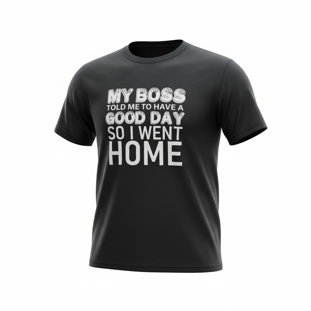 Graphic Tee "My Boss Told Me to Have a Good Day" - Black & White 1 XL